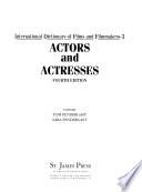 International Dictionary of Films and Filmmakers: Actors and actresses
