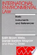 International Environmental Law: Basic Instruments and References