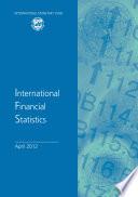 International Financial Statistics, April 2012