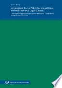 International Forest Policy by International and Transnational Organizations