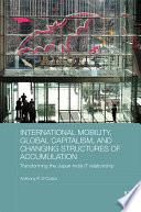 International Mobility, Global Capitalism, and Changing Structures of Accumulation