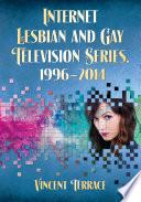 Internet Lesbian and Gay Television Series, 1996-2014