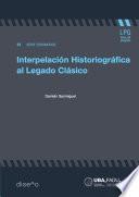 Interpelacion historiográfica al legado clásico