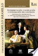 Interpretación, calificación e integración del contrato