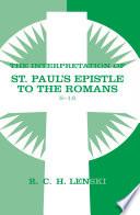 Interpretation of St Paul's Epistle to the Romans, Chapters 8-16