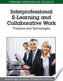 Interprofessional E-Learning and Collaborative Work: Practices and Technologies