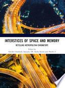 Interstices of Space and Memory