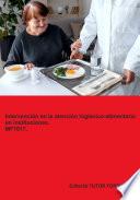 Intervención en la atención higiénico-alimentaria en instituciones. MF1017. Ed. 2024.