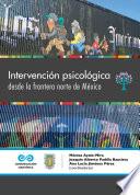 Intervención psicológica desde la frontera norte de México