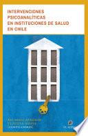 Intervenciones psicoanalíticas en instituciones de salud en Chile