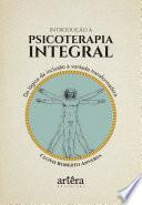 Introdução à Psicoterapia Integral: Da Lógica da Inclusão à Vontade Transformadora