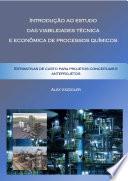 Introdução ao estudo das viabilidades técnica e econômica de processos químicos