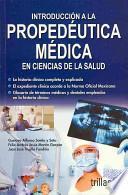 Introduccin a la propedutica mdica en ciencias de la salud / Introduction to medical and dental propaedeutic