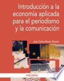 Introducción a la economía aplicada para el periodismo y la comunicación
