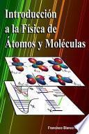 Introducción a la Física de Átomos y Moléculas