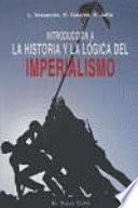 Introducción a la historia y la lógica del imperialismo