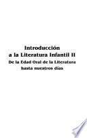 Introducción a la literatura infantil: De la edad oral de la literatura hasta nuestros días. 2. ed