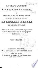 Introduccion a la Sagrada Escritura ó Aparato para entender con mayor facilidad y claridad la Sagrada Biblia en lengua vulgar