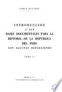 Introducción a las bases documentales para la historia de la República del Perú con algunas reflexiones