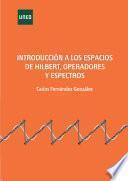 Introducción a los espacios de Hilbert, operadores y espectros