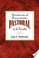 Introduccion al Asesoramiento Pastoral de la Familia / Introduction To Pastoral Counseling