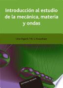 Introducción al estudio de la mecánica, materia y ondas