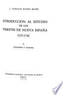 Introducción al estudio de los virreyes de Nueva España, 1535-1746: Expansion and defensa
