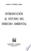 Introducción al estudio del derecho ambiental