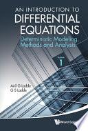 Introduction To Differential Equations, An: Deterministic Modeling, Methods And Analysis (Volume 1)