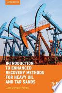 Introduction to Enhanced Recovery Methods for Heavy Oil and Tar Sands