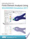 Introduction to Finite Element Analysis Using SOLIDWORKS Simulation 2017