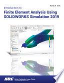 Introduction to Finite Element Analysis Using SOLIDWORKS Simulation 2019