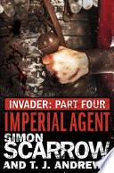 Invader: Imperial Agent (4 in the Invader Novella Series)