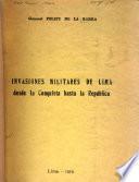 Invasiones militares de Lima, desde la Conquista hasta la República