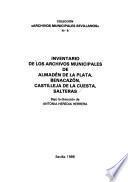 Inventario de los archivos municipales de Almadén de la Plata, Benacazón, Castilleja de la Cuesta, Salteras