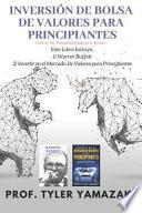 Inversión de Bolsa de Valores Para Principiantes [libro En Español/Spanish Book]: Este Libro Incluye, 1) Warren Buffett, 2) Invertir En El Mercado de
