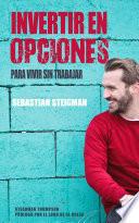 Invertir en Opciones para vivir sin trabajar