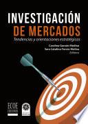 Investigación de mercados. Tendencias y orientaciones estratégicas