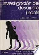Investigación del desarrollo infantil del grupo de niños que se tomaron en cuenta en la investigación longitudinal del crecimiento: Edad clave, un mes. Edad clave, treinta y seis meses