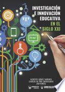 Investigación e Innovación educativa en el Siglo XXI