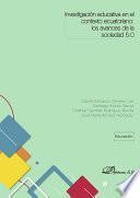 Investigación educativa en el contexto ecuatoriano: los avances de la sociedad 5.0