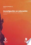 Investigación en educación. Posibilidades, tensiones y desafíos. Volumen I