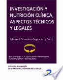 Investigacion y nutrición clínica, aspectos técnicos y legales