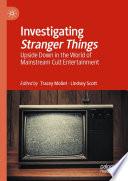 Investigating Stranger Things