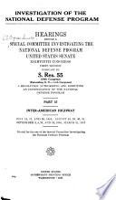 Investigation of the National Defense Program: Inter-American highway, July 13, 17, 26, 1945, Aug. 24, 29-31, Sept. 3, 4, 27, 28, 1946, Mar. 31, 1947