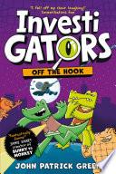 InvestiGators: Off the Hook