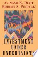 Investment under Uncertainty