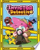 Invictor Detective y el secuestro de los Compas (Invictor Detective 1)