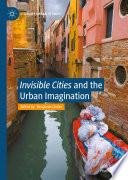 Invisible Cities and the Urban Imagination