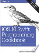 IOS 10 Swift Programming Cookbook